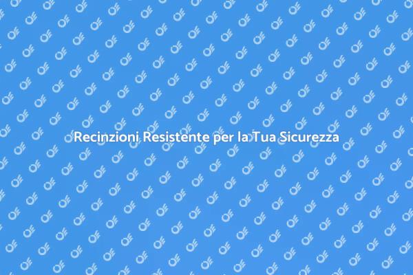 Proteggi la Tua Casa con Recinzioni