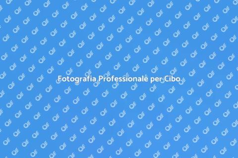 Servizio Fotografico per Cibo e Bevande