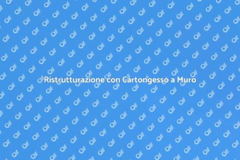 Posa Cartongesso a Muro: Guida Completa