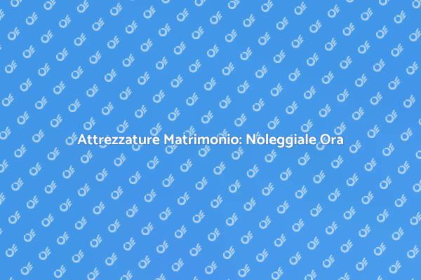 Noleggio di Attrezzature per Eventi