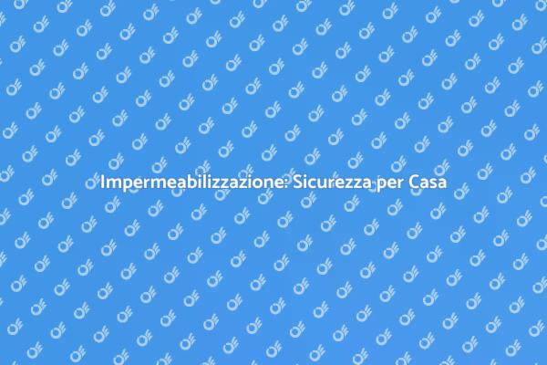 Proteggi la tua Casa dall'Umidità