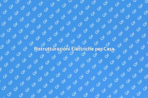 Ricablare Casa: Sicurezza ed Efficienza
