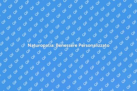 Approccio Naturopatico Personalizzato