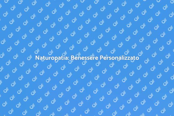Naturopatia: Un Nuovo Equilibrio