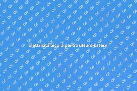 Impianto Elettrico per Strutture Esterni