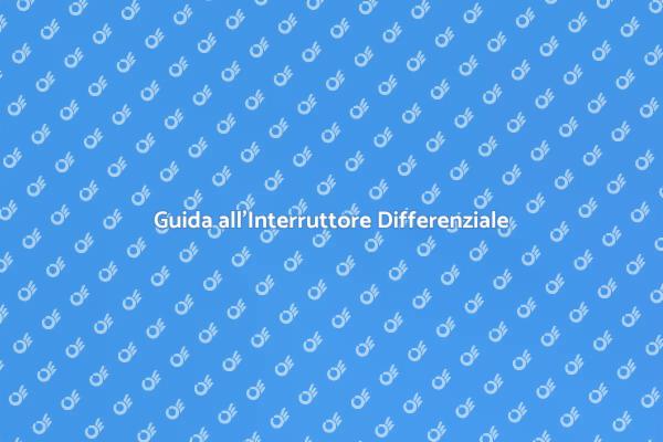 Come Sostituire l'Interruttore Differenziale