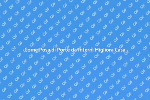 Posa di Porte da Interni: Guida Essenziale