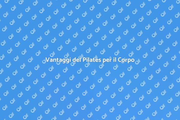 Riscopri il Tuo Benessere con il Pilates