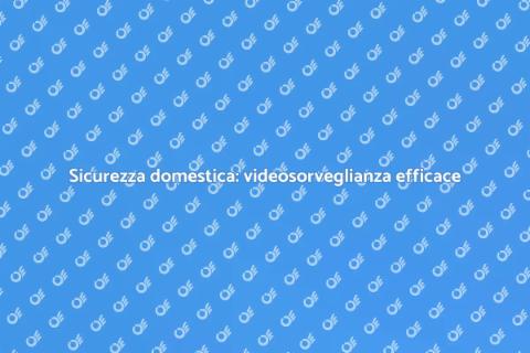 Videosorveglianza: sicurezza integrata