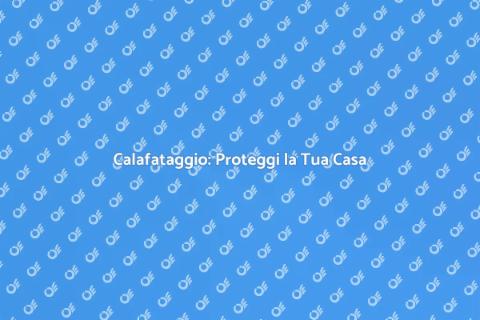 Calafataggio: Sigilla e Proteggi Casa