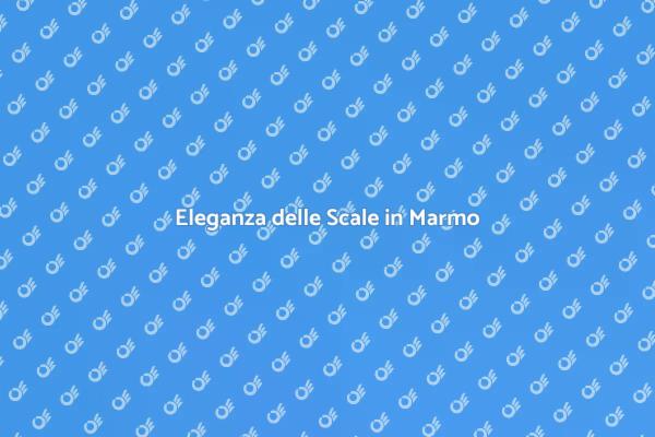 Scale in Marmo: Design e Funzionalità