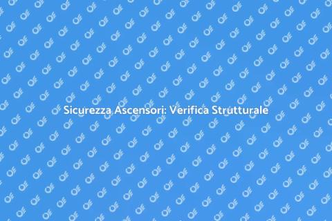 Verifica Stabilità Strutturale Ascensori