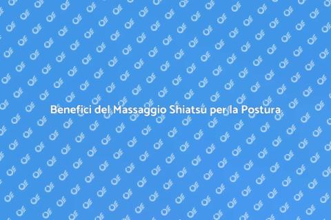 Massaggio Shiatsu per Migliorare Postura