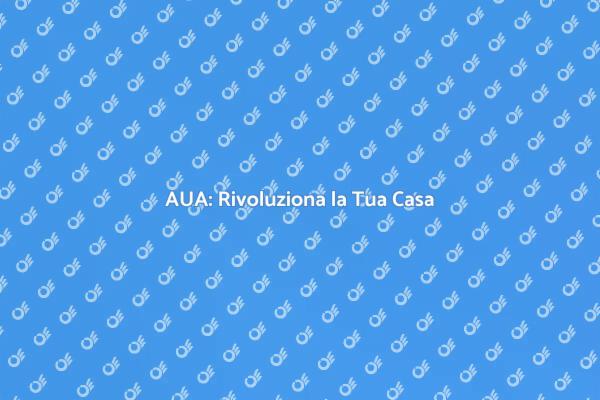 Ottimizza la Tua Casa con l'AUA