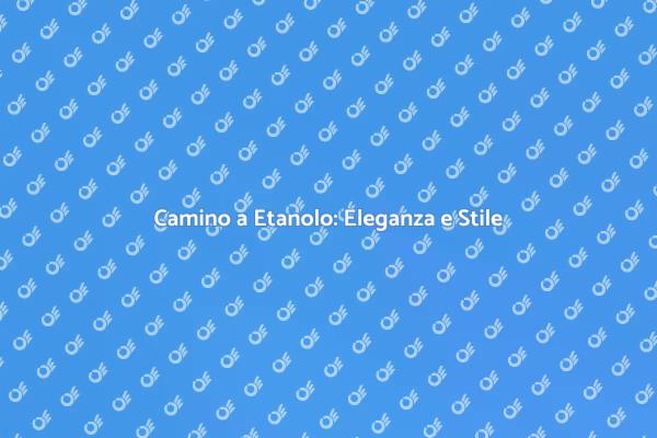 Camino a Etanolo: Riscalda con Stile