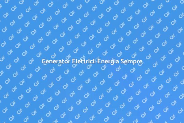 Energia Elettrica Sempre Disponibile