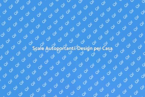 Scale Autoportanti: Eleganza e Funzionalità