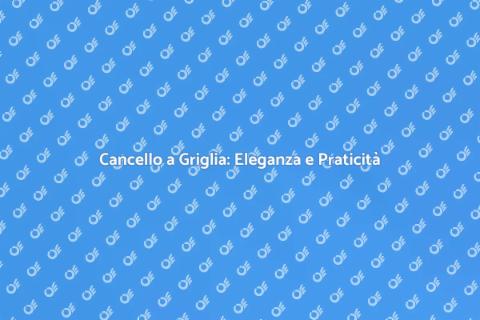 Cancello a Griglia: Stile e Funzionalità
