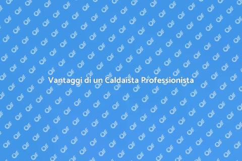 Assumere un Caldaista per Comfort