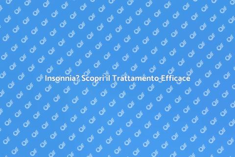 Trattamento Insonnia Psicologo Qualificato