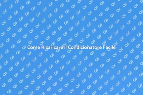 Ricarica Condizionatore: Guida Semplice