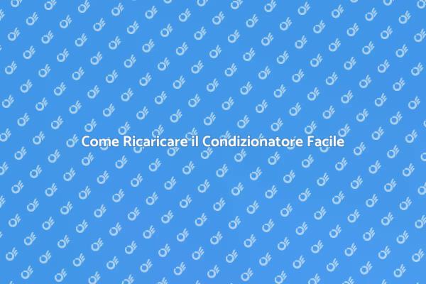 Ricarica Condizionatore: La Guida Essenziale