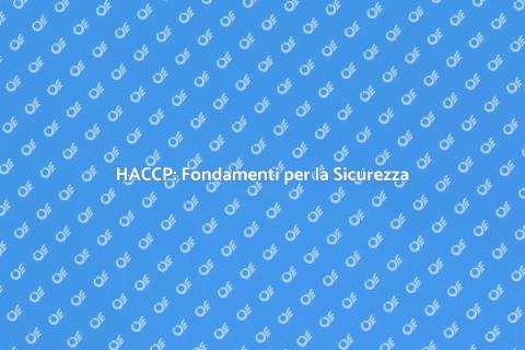 Sistema HACCP: Sicurezza e Qualità