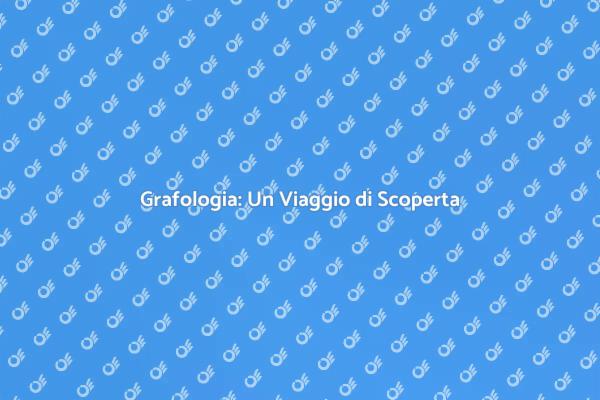 Grafologia: Rivelazioni sulla Tua Personalità
