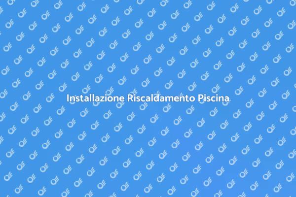 Calore per la tua Piscina: Ecco Come