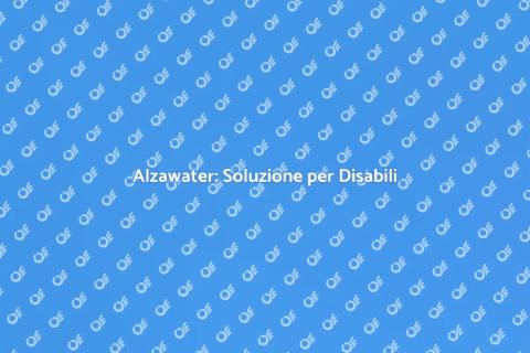 Alzawater per Persone Disabili