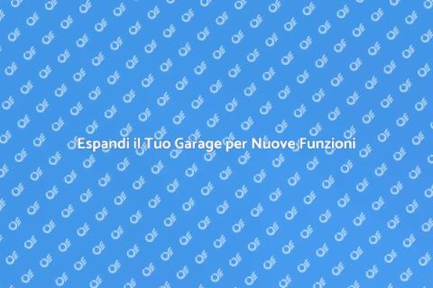 Estendere il Garage: Espandi i Tuoi Spazi