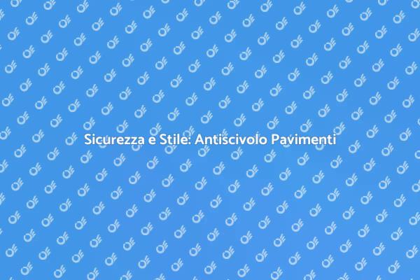 Proteggi la Tua Casa con Antiscivolo