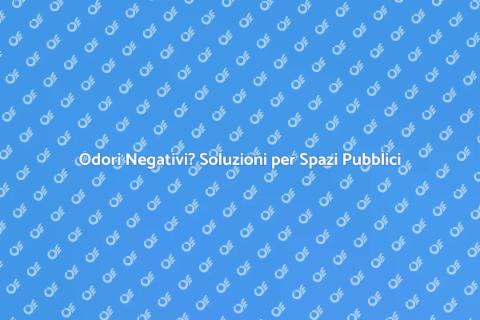 Neutralizzare Odori Spazi Pubblici