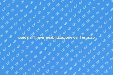 Impermeabilizzare un Terrazzo Efficace