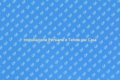 Persiane e Tende: Eleganza e Funzionalità