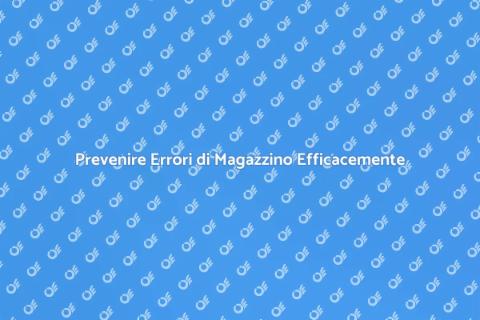 Sicurezza contro Errori di Magazzino