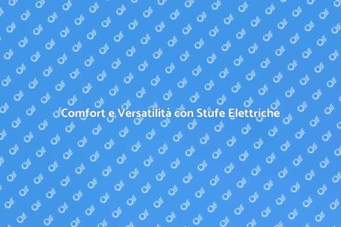 Stufa Elettrica Mobile: Comfort e Calore