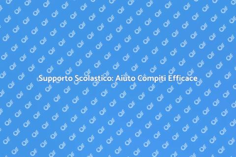 Aiuto Compiti: Supera le Sfide Scolastiche