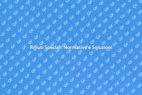 Gestione Rifiuti Speciali Sostenibile