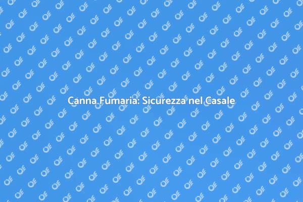 Canna Fumaria: Essenziale per il Casale