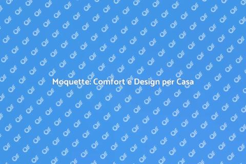 Installazione di Moquette: Comfort Unico