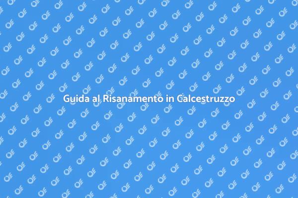 Risanamento Calcestruzzo: Ecco Come Farlo