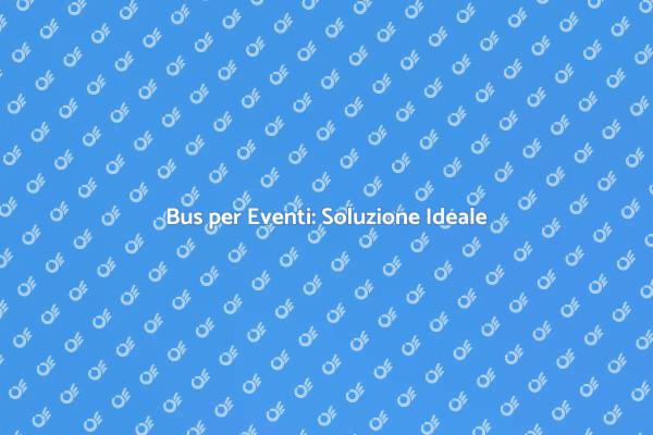 Trasporta il Tuo Evento con un Bus