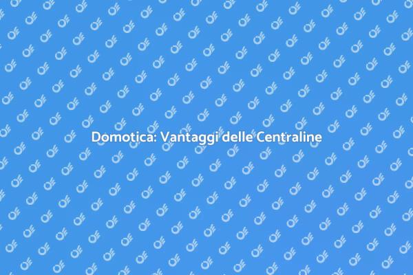 Domotica: Trasforma la Tua Casa