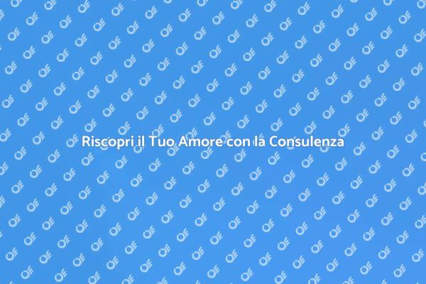 Riscopri l’Amore con la Consulenza
