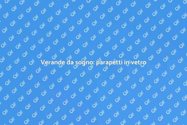 Ampia la tua casa con verande eleganti