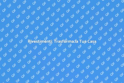 Installazione Rivestimenti per Casa