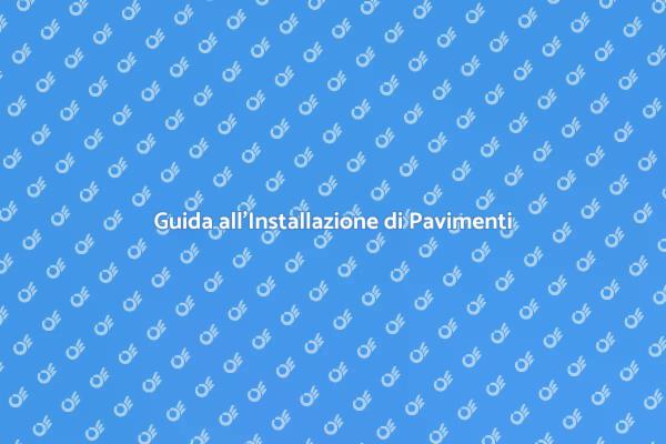 Scegliere il Pavimento Perfetto