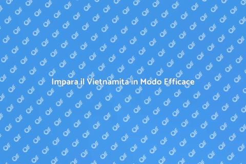 Corso di Vietnamita Online Efficace