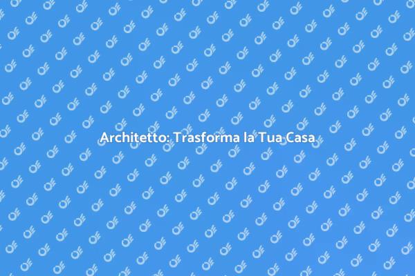 Scopri l'Importanza dell'Architetto
